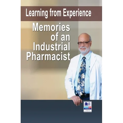 Learning from Experience: Memories of an Industrial Pharmacist