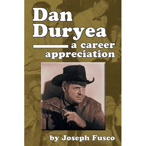 Dan Duryea: A Career Appreciation