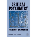 Critical Psychiatry: The Limits of Madness