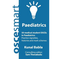 OSCEsmart - 50 medical student OSCEs in Paediatrics: Vignettes, histories and mark schemes for your finals.