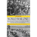 World War One - The Unheard Stories of Soldiers on the Western Front Battlefields: First World War stories as told by those who fought in WW1 battles