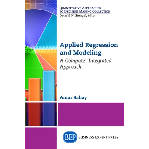 Applied Regression and Modeling: A Computer Integrated Approach