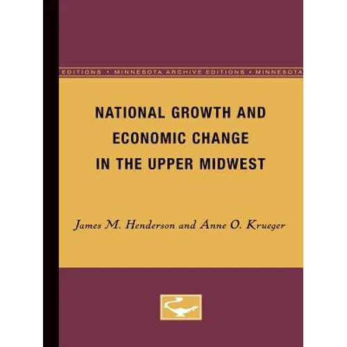 National Growth and Economic Change in the Upper Midwest