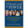 All Roads Lead to Power: The Appointed and Elected Paths to Public Office for Us Women