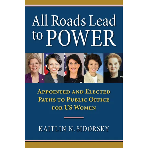 All Roads Lead to Power: The Appointed and Elected Paths to Public Office for Us Women
