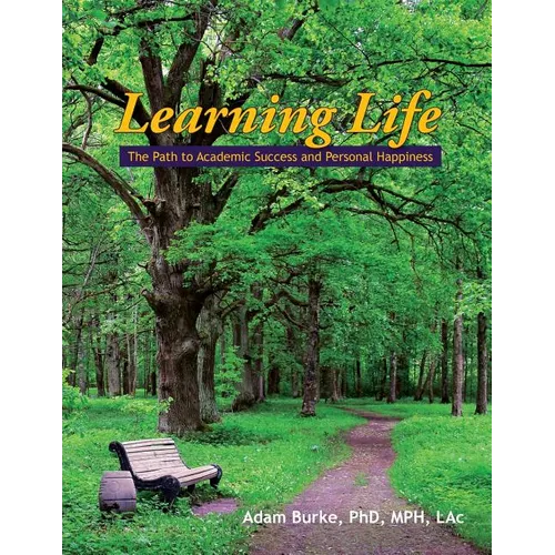 Learning Life: The Path to Academic Success and Personal Happiness