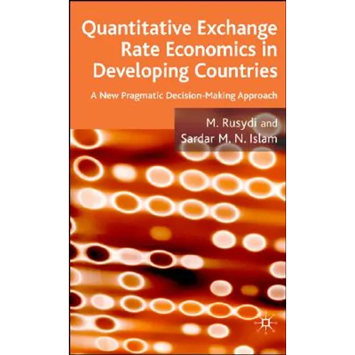 Quantitative Exchange Rate Economics in Developing Countries: A New Pragmatic Decision Making Approach
