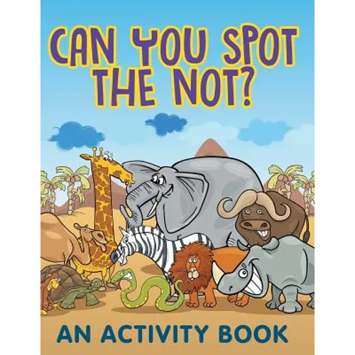 Can You Spot the Not? (An Activity Book)