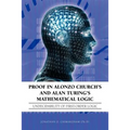 Proof in Alonzo Church's and Alan Turing's Mathematical Logic: Undecidability of First-Order Logic