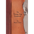 The Vintage Dog Scrapbook - The Boston Terrier
