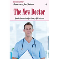 The New Doctor: A Large Print Light Romance for Seniors