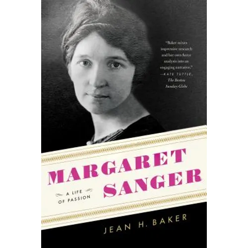 Margaret Sanger: A Life of Passion