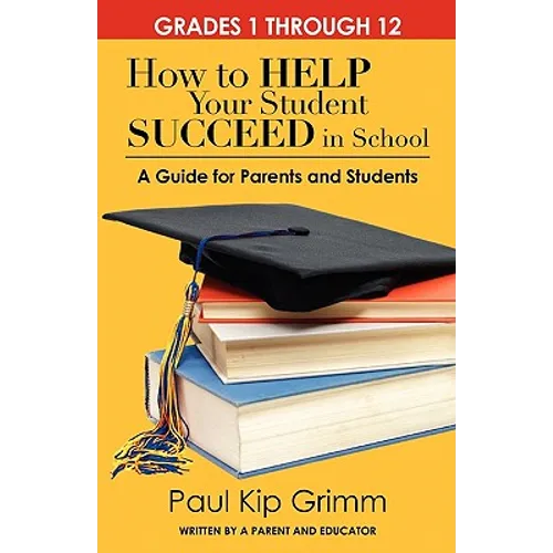 How to Help Your Student Succeed in School: A Guide for Parents and Students