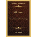 Bible Names: Pronunciations And Meanings