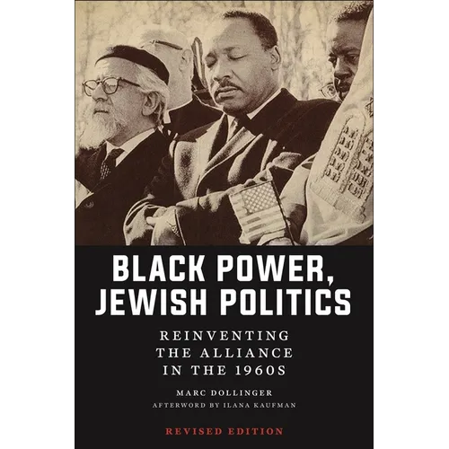 Black Power, Jewish Politics: Reinventing the Alliance in the 1960s, Revised Edition