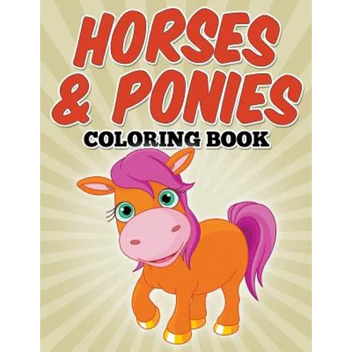 Horses & Ponies Coloring Book: Coloring Books for Kids