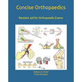 Concise Orthopaedic Notes: Revision aid for FRCS, EBOT , SICOT and Board Examinations