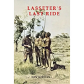 Lasseter's Last Ride: An Epic of Central Australian Gold Discovery