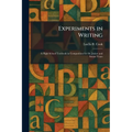 Experiments in Writing: A High School Textbook in Composition for the Junior and Senior Years
