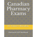 Canadian Pharmacy Exams: Pharmacist OSCE Workbook 2021