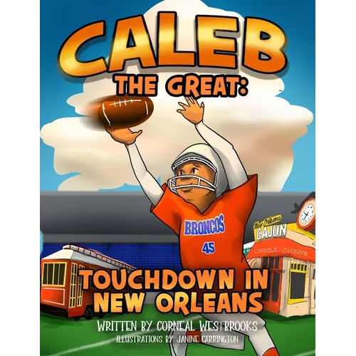 Caleb the Great: Touchdown in New Orleans