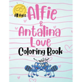 Alfie & Antalina Love Coloring Book For All Ages