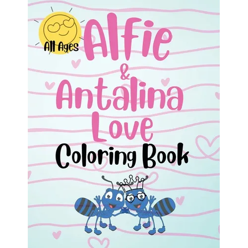 Alfie & Antalina Love Coloring Book For All Ages