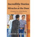 Incredible Stories of Miracles at the Door