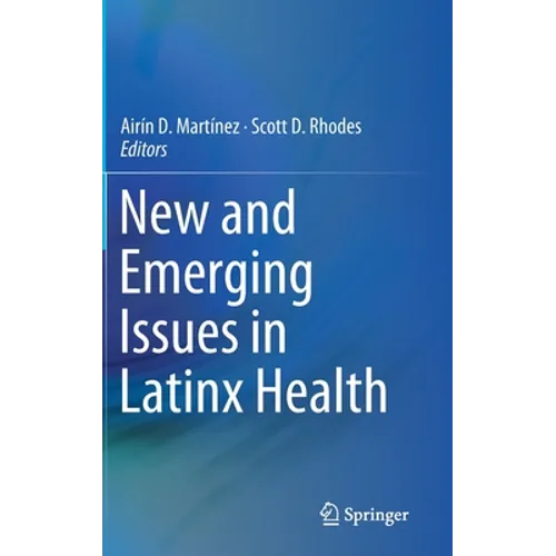 New and Emerging Issues in Latinx Health