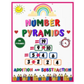 Number pyramids - addition and substraction: 150 Addition Pyramid Challenges - addition and subtraction practice workbook - Pyramid Arithmetic Additio