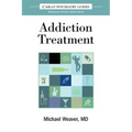 The Carlat Guide to Addiction Treatment: Ridiculously Practical Clinical Advice