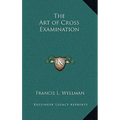 The Art of Cross Examination