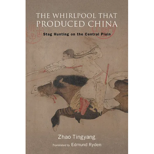 The Whirlpool That Produced China: Stag Hunting on the Central Plain