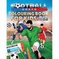 Football Crazy Colouring Book For Kids Age 8-12