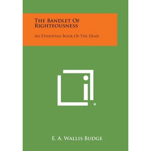 The Bandlet of Righteousness: An Ethiopian Book of the Dead