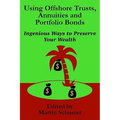 Using Offshore Trusts, Annuities and Portfolio Bonds
