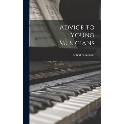 Advice to Young Musicians