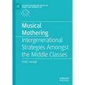 Musical Mothering: Intergenerational Strategies Amongst the Middle Classes