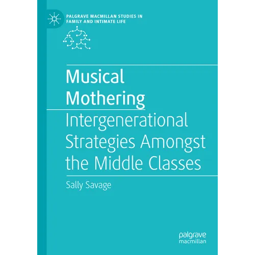 Musical Mothering: Intergenerational Strategies Amongst the Middle Classes