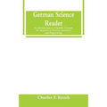 German Science Reader: An Introduction to Scientific German, for Students of Physics, Chemistry and Engineering