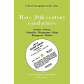 More 20th Century Conductors [More Twentieth Century Conductors]. 7 Discographies. Eugen Jochum, Ferenc Fricsay, Carl Schuricht, Felix Weingartner, Jo