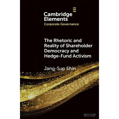 The Rhetoric and Reality of Shareholder Democracy and Hedge-Fund Activism
