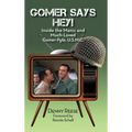 Gomer Says Hey! Inside the Manic and Much-Loved Gomer Pyle, U.S.M.C. (hardback)