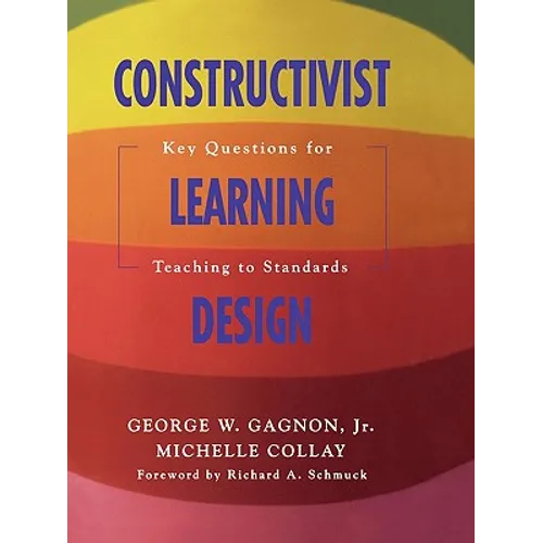 Constructivist Learning Design: Key Questions for Teaching to Standards