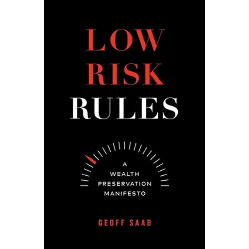 Low Risk Rules: A Wealth Preservation Manifesto