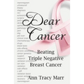 Dear Cancer: Beating Triple Negative Breast Cancer