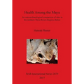 Health Among the Maya: An osteoarchaeological comparison of sites in the northern Three Rivers Region, Belize