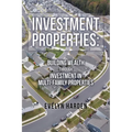 Investment Properties: Building Wealth Through Investment in Multi-Family Properties