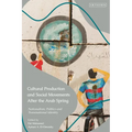 Cultural Production and Social Movements After the Arab Spring: Nationalism, Politics, and Transnational Identity