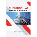 The US Dollar and the BRICS Challenge - Towards a new global financial order